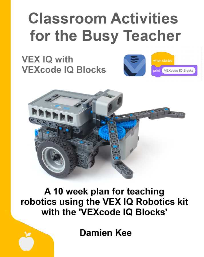 Classroom Activities for the Busy Teacher: VEX IQ, VEXcode IQ Blocks